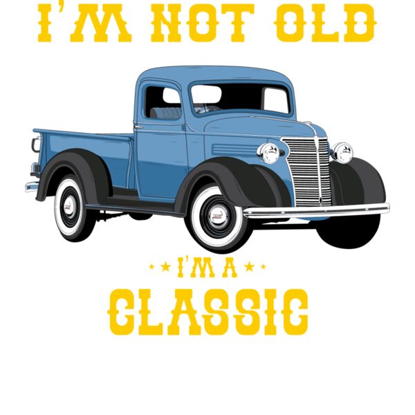 I'm Not Old, I'm A Classic Thumbnail