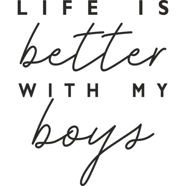 Life Is Better With My Boys Thumbnail